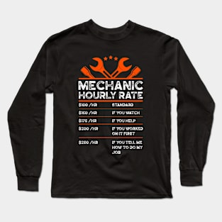 Funny Mechanic Hourly Rate Car Auto Repairman Labor Rates Long Sleeve T-Shirt